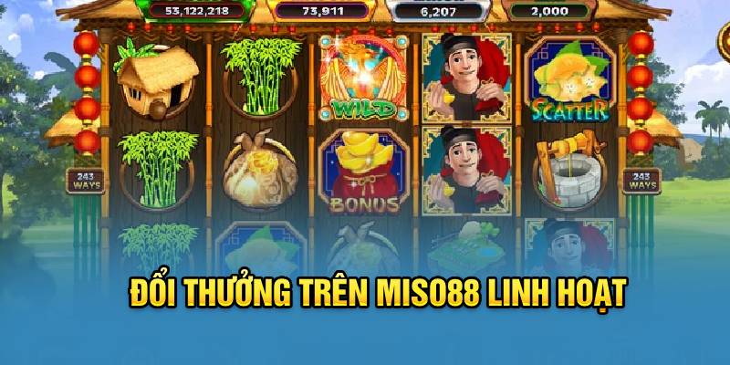 doi-thuong-tren-miso88-linh-hoat