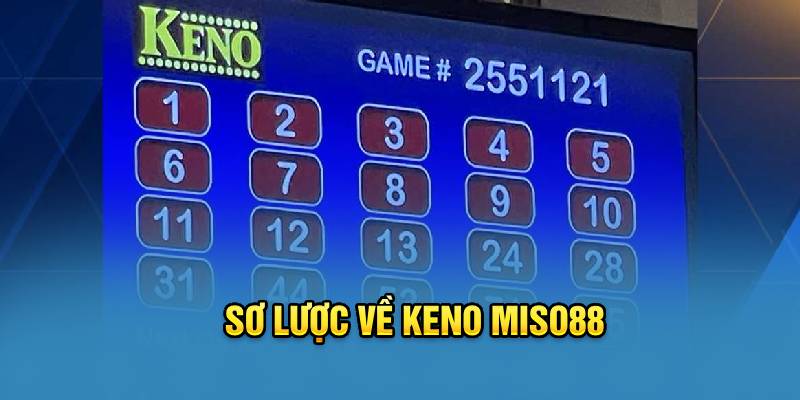 so-luoc-ve-keno-miso88