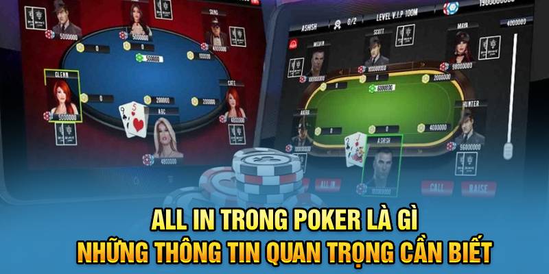 all-in-trong-poker-la-gi-nhung-thong-tin-quan-trong-can-biet