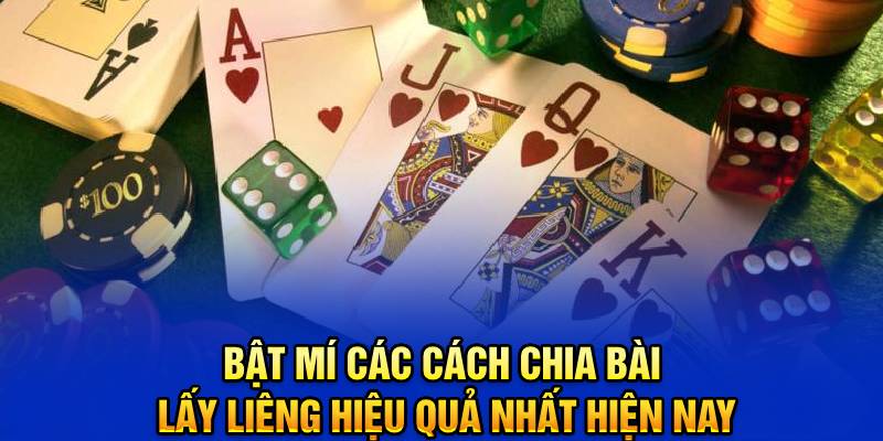 bat-mi-cac-cach-chia-bai-lay-lieng-hieu-qua-nhat-hien-nay