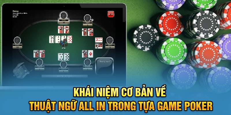 khai-niem-co-ban-ve-thuat-ngu-all-in-trong-tua-game-poker