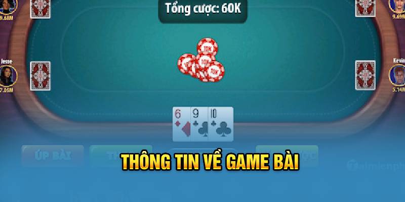 thong-tin-ve-game-bai